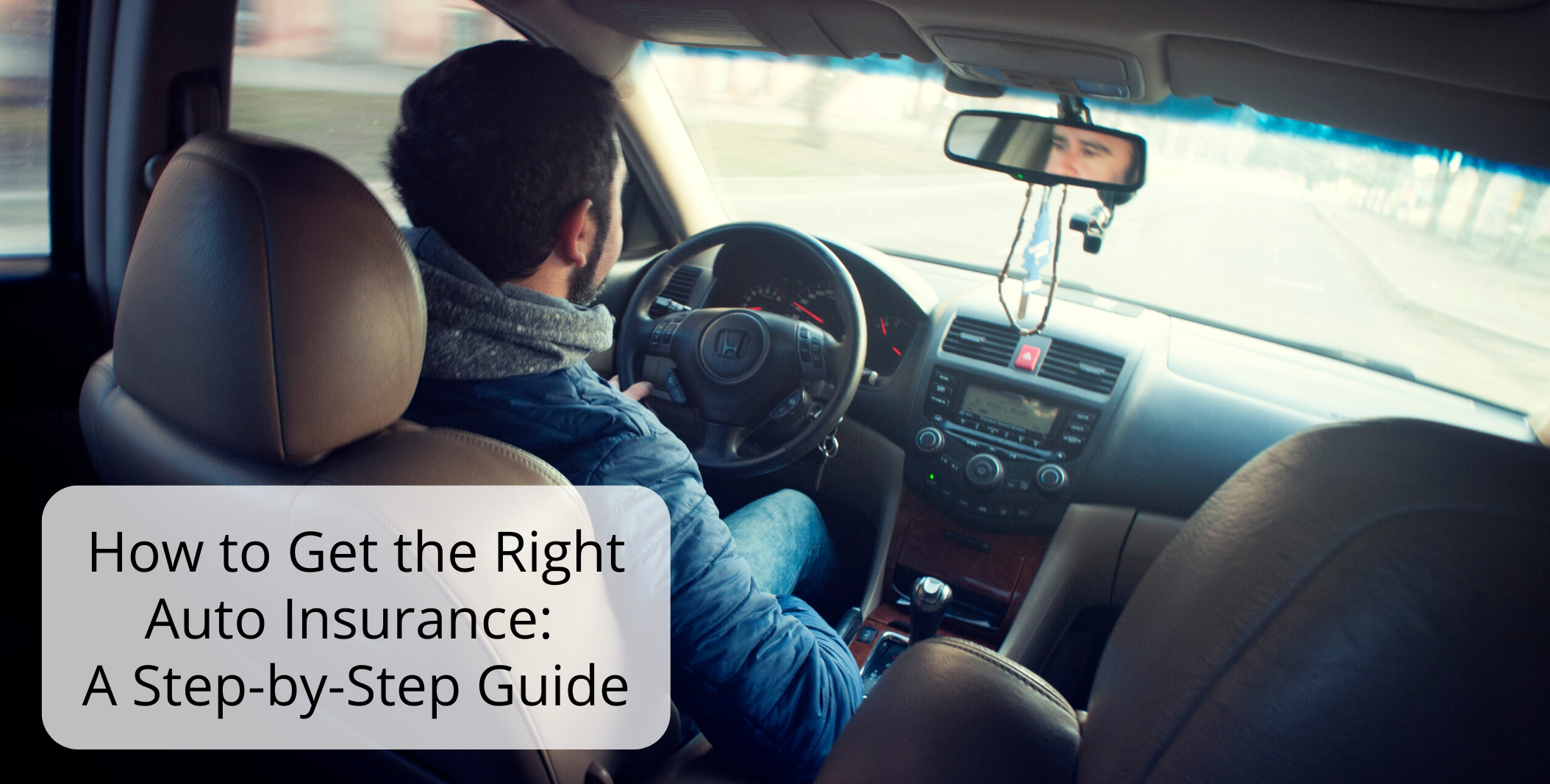 How to Get the Right Auto Insurance: A Step-by-Step Guide